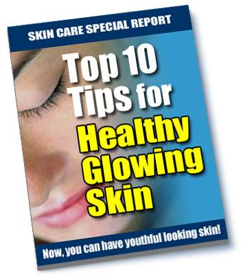 Product picture Top Ten Tips for a Healthy, Glowing Skin - Now You Can Have Youthful Looking Skin